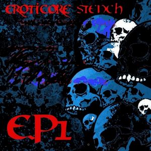 EP1 : ErotiCore SteNch