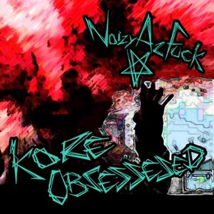 Kore-Obsessed : Noizy Az Fuck