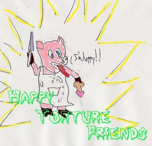 I'm Happy : Happy Torture Friends