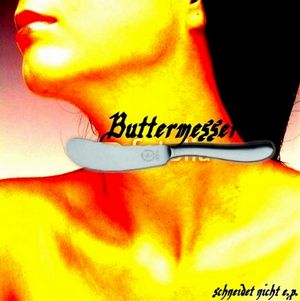 Schneidet Nicht EP : Buttermesser